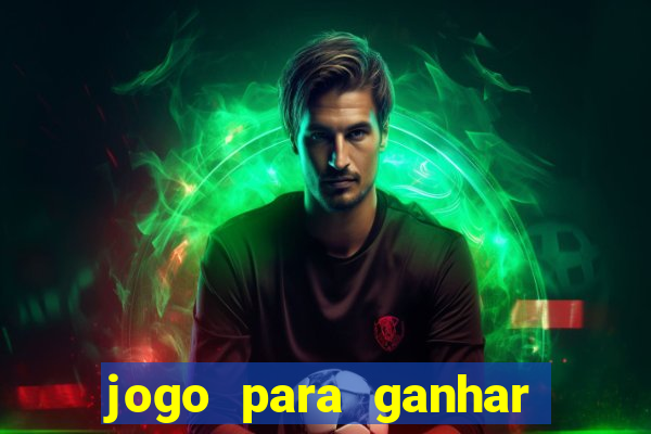 jogo para ganhar dinheiro sem pagar